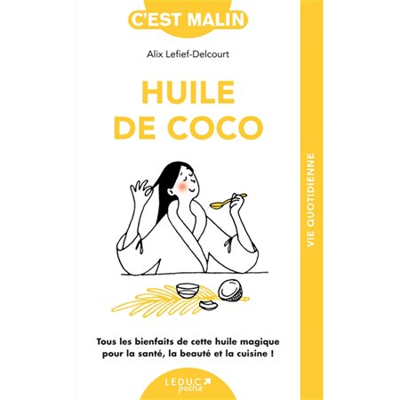 Huile de coco (FP) : C'est malin : Vie quotidienne