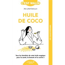 Huile de coco (FP) : C'est malin : Vie quotidienne