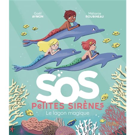 Le lagon magique : SOS petites sirènes