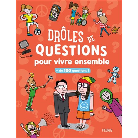 Drôles de questions pour vivre ensemble : + de 100 questions !