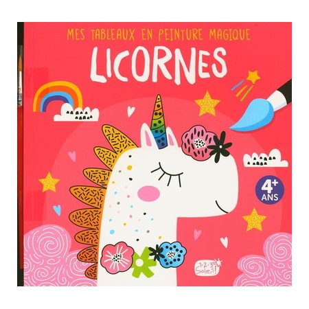 Licornes : Mes tableaux en peinture magique