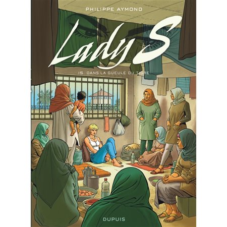 Lady S T.15 : Dans la gueule du tigre : Bande dessinée