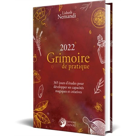 Grimoire de pratique 2022 : 365 jours d'études pour développer ses capacités magiques et créatives