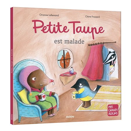 Petite Taupe est malade : Mes grands albums : Couverture rigide