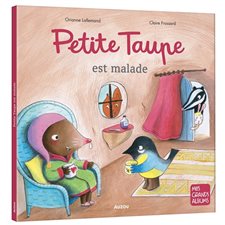 Petite Taupe est malade : Mes grands albums : Couverture rigide