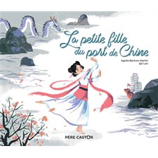 La petite fille du port de Chine : Les histoires du Père Castor