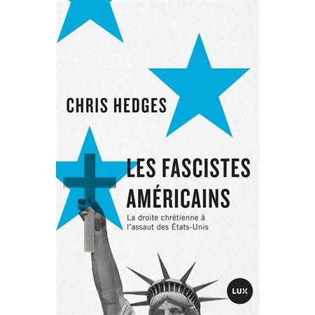 Les fascistes américains : La droite chrétienne à l'assaut des États-Unis