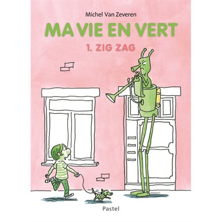 Ma vie en vert T.01 : Zig Zag : Pastel