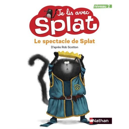 Le spectacle de Splat : Je lis avec splat T.17 : Niveau 2