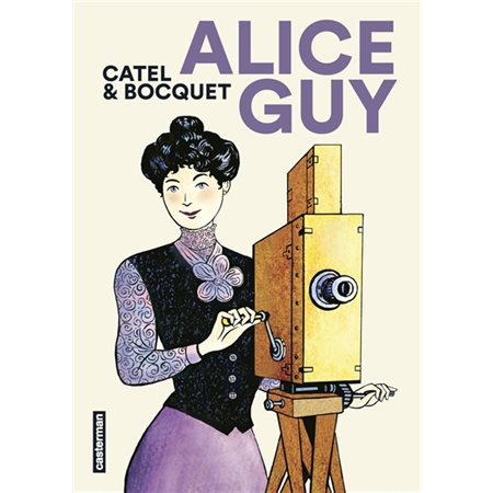 Alice Guy : Le portrait de la première réalisatrice de l'Histoire : Bande dessinée