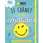 Smiley : Le carnet de mes émotions : Tout savoir sur ses émotions ! : 150 stickers