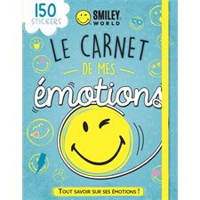 Smiley : Le carnet de mes émotions : Tout savoir sur ses émotions ! : 150 stickers