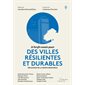 11 brefs essais pour des villes résilientes et durables : Réflexions de la relève municipale