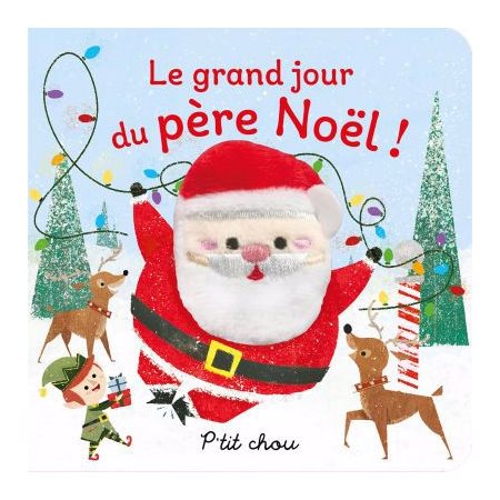 Le grand jour du père Noël ! : P'tit chou