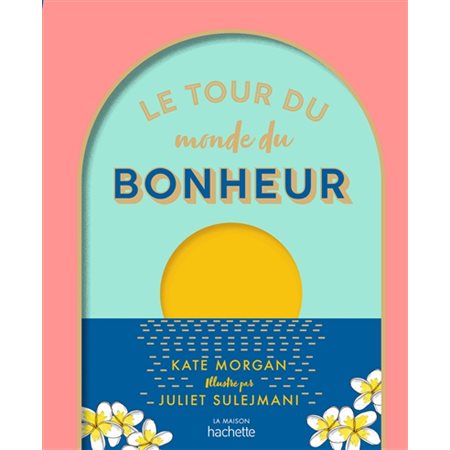 Le tour du monde du bonheur