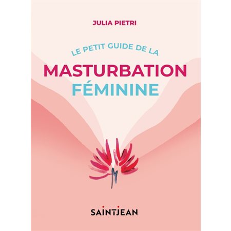 Le petit guide de la masturbation féminine