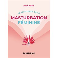 Le petit guide de la masturbation féminine