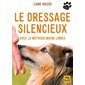 Le dressage silencieux : Avec la méthode mains libres : Donne la patte