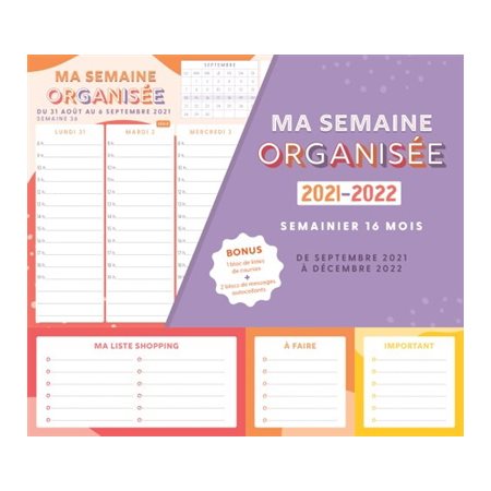 Ma semaine organisée 2021-2022 : Semainier 16 mois : De septembre 2021 à décembre 2022