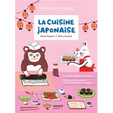 La cuisine japonaise : L'atelier des petits cuistots : 15 recettes expliquées pas à pas