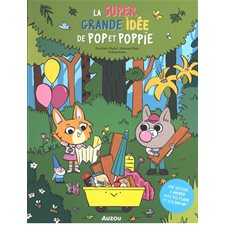 La super grande idée de Pop et Poppie : Une histoire à animer avec des flaps et des pop-up !