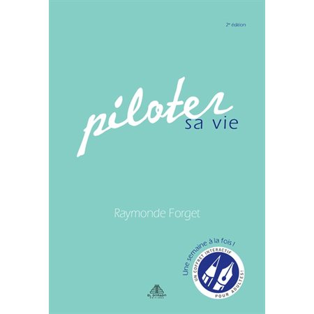 Piloter sa vie : Coffret : Une semaine à la fois : Un coffret interactif pour adultes