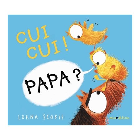 Cui cui ! Papa ? : Un livre d'images Minedition