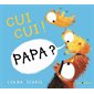 Cui cui ! Papa ? : Un livre d'images Minedition