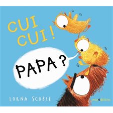 Cui cui ! Papa ? : Un livre d'images Minedition