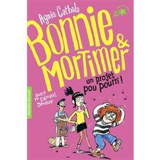 Bonnie & Mortimer T.04 : Un projet pou pourri ! : 6-8