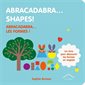 Abracadabra ... Shapes ! : Abracadabra ... Les formes : Un livre pour découvrir les formes en anglais