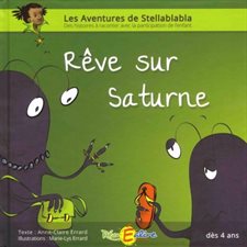 Rêve sur Saturne : Les aventures de Stellablabla