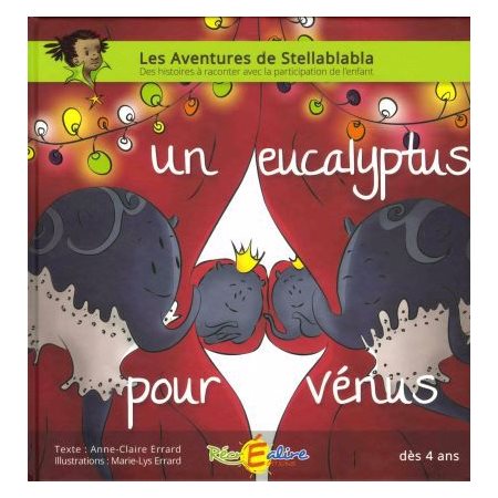 Un eucalyptus pour Vénus : Les aventures de Stellablabla