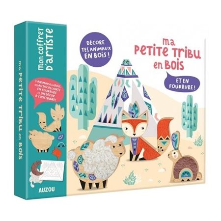 Ma petite tribu en bois et en fourrure ! : Décore tes animaux en bois ! : Mon coffret d'artiste