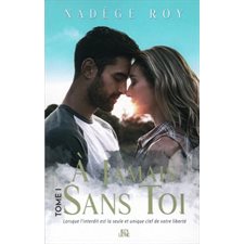 À jamais sans toi T.01 : À jamais sans toi