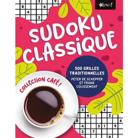 Collection Café : Sudoku classique : 500 grilles traditionnelles