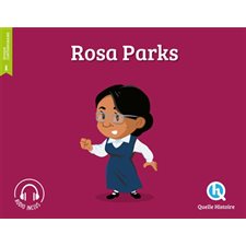 Rosa Parks : Histoire jeunesse. Epoque contemporaine : Quelle histoire