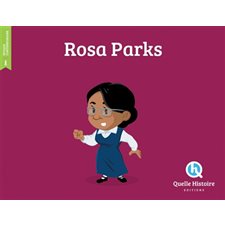 Rosa Parks : Histoire jeunesse. Epoque contemporaine : Quelle histoire