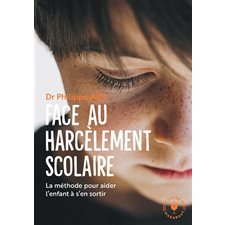 Aider l'enfant à se sortir du harcèlement scolaire