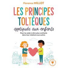 Les principes toltèques appliqués aux enfants