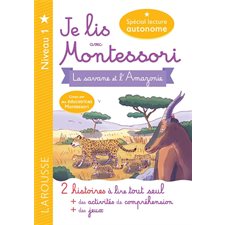 Je lis avec Montessori : La savane et l'Amazonie : Niveau 1 : DÉB