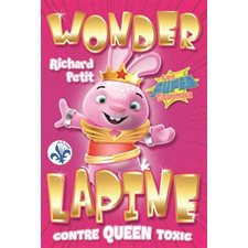 Wonder Lapine contre Queen Toxic : Les super Tizanimaux