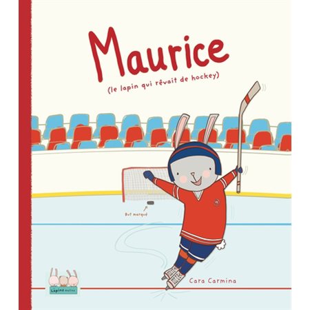 Maurice (le lapin qui rêvait de hockey) : Les lapins malins : Couverture rigide