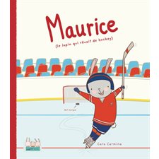 Maurice (le lapin qui rêvait de hockey) : Les lapins malins : Couverture rigide