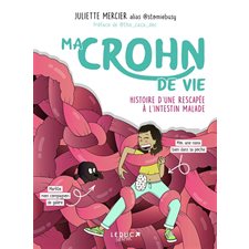 Ma Crohn de vie : Bande dessinée : Histoire d'une rescapée à l'intestin malade