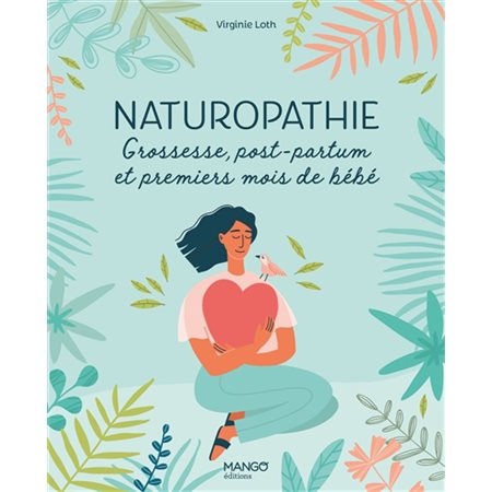 Naturopathie : Grossesse, post-partum et premiers mois de bébé