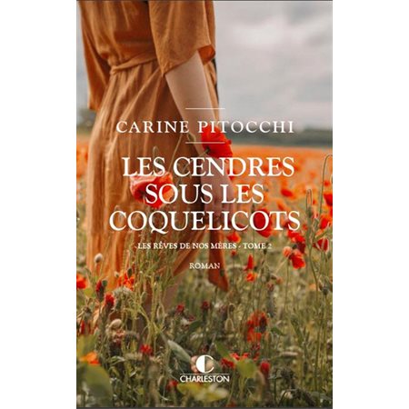 Les rêves de nos mères T.02 : Les cendres sous les coquelicots, 1914-1918