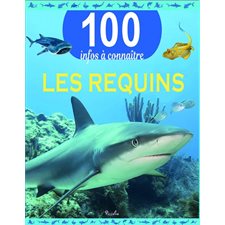 Les requins : 100 infos à connaître : Édition révisée 2021