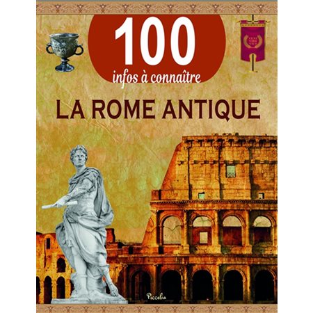 La Rome antique : 100 infos à connaître : Édition révisée 2021