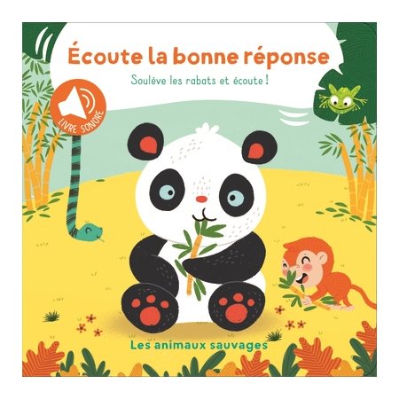 Les animaux sauvages : Ecoute la bonne réponse : Livre sonore